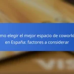 Cómo elegir el mejor espacio de coworking en España: factores a considerar