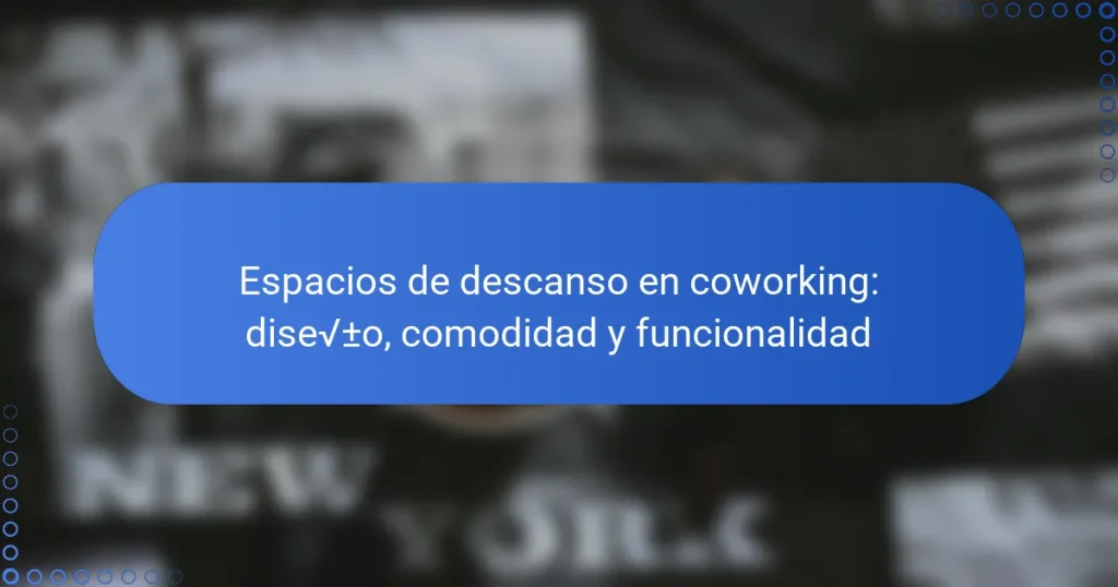 Espacios de descanso en coworking: diseño, comodidad y funcionalidad