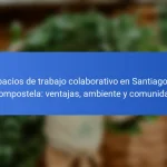 Espacios de trabajo colaborativo en Santiago de Compostela: ventajas, ambiente y comunidad