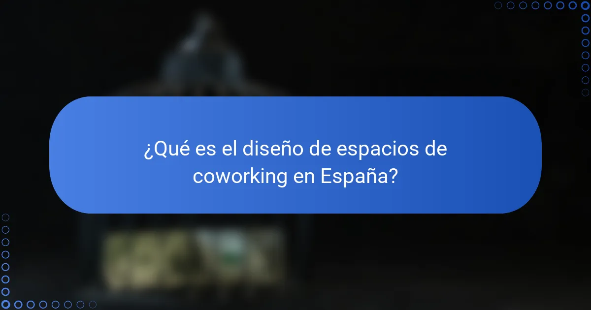¿Qué es el diseño de espacios de coworking en España?