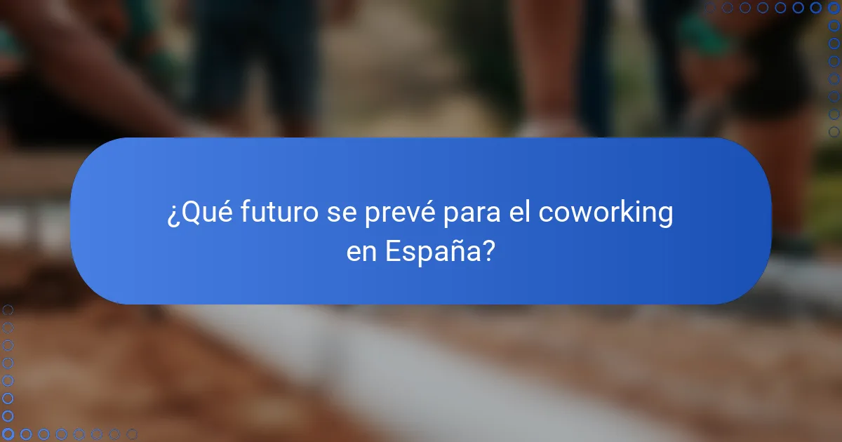 ¿Qué futuro se prevé para el coworking en España?